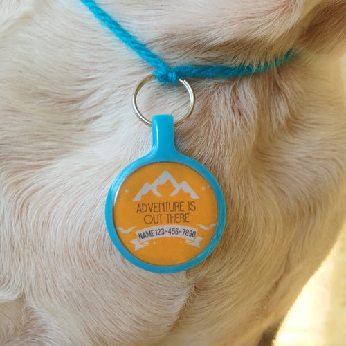 "Adventure is out there" Ecoplastic Pet ID Tag- Choose from many